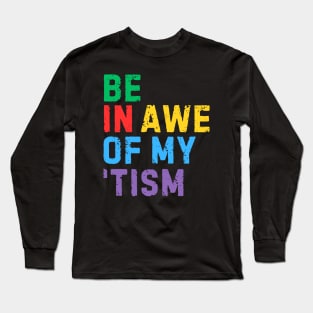 RETRO BE IN AWE OF MY 'TISM Long Sleeve T-Shirt